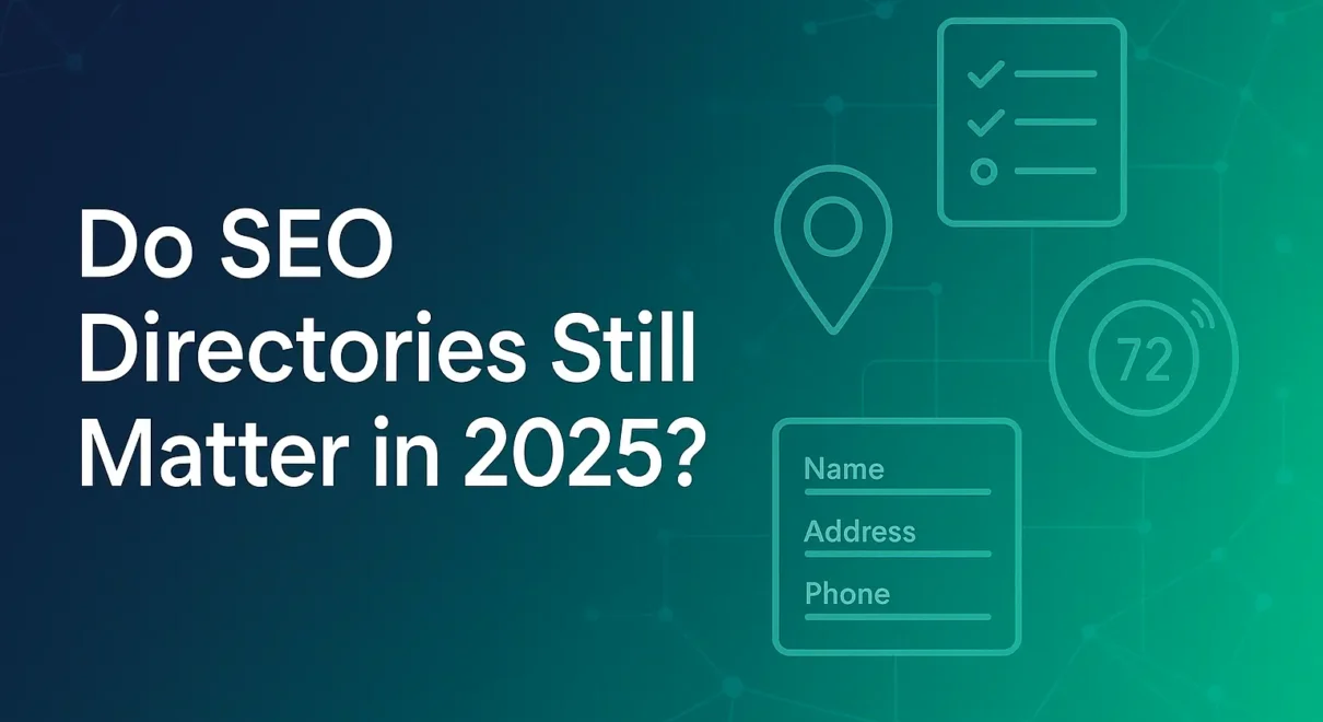Modern digital background featuring the title 'Do SEO Directories Still Matter in 2025?' with a gradient from deep blue to teal, accompanied by minimalist icons of a checklist, map pin, smart thermostat, and directory form connected by abstract network lines.